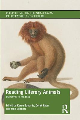 Reading Literary Animals: Medieval to Modern - Edwards, Karen L. (Editor), and Ryan, Derek (Editor), and Spencer, Jane (Editor)