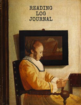 Reading Log Journal: A Young Woman Reading a Book - Johannes Vermeer Pretty Book Review Journal to Rate Your Beloved Books Reading Journal for a True Bibliophile - Journals, Happy Oak Tree