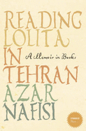 Reading "Lolita" in Tehran: A Memoir in Books