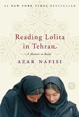 Reading Lolita in Tehran: A Memoir in Books - Nafisi, Azar