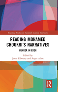 Reading Mohamed Choukri's Narratives: Hunger in Eden