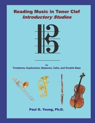 Reading Music in Tenor Clef: Introductory Studies - Young, Paul G