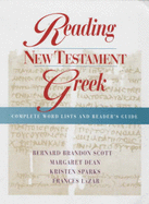 Reading New Testament Greek - Scott, Bernard Brandon, and Dean, Margaret, and Sparks, Kristen
