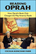 Reading Oprah: How Oprah's Book Club Changed the Way America Reads