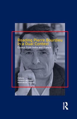 Reading Pierre Bourdieu in a Dual Context: Essays from India and France - Lardinois, Roland (Editor), and Thapan, Meenakshi (Editor)