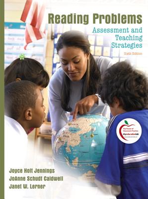 Reading Problems: Assessment and Teaching Strategies - Lerner, Janet W, and Jennings, Joyce H, and Caldwell, Joanne Schudt, PhD