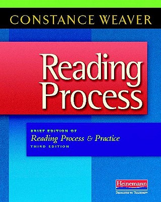 Reading Process: Brief Edition of Reading Process and Practice, Third Edition - Weaver, Constance
