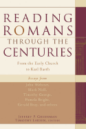 Reading Romans Through the Centuries: From the Early Church to Karl Barth