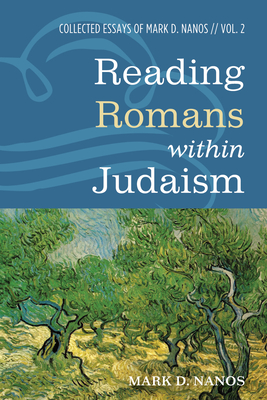 Reading Romans within Judaism - Nanos, Mark D