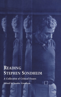 Reading Stephen Sondheim: A Collection of Critical Essays - Goodhart, Sandor, Professor (Editor)