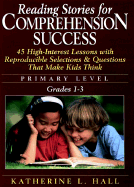 Reading Stories for Comprehension Success: Primary Level, Grades 1-3