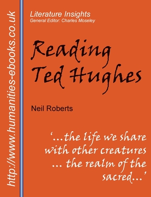 Reading Ted Hughes: New Selected Poems - Roberts, Neil, Dr.