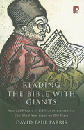 Reading the Bible with Giants: How 2000 Years of Biblical Interpretation Can Shed New Light on Old Texts