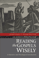 Reading the Gospels Wisely: A Narrative and Theological Introduction