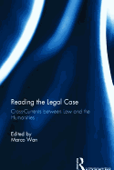 Reading The Legal Case: Cross-Currents between Law and the Humanities