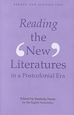 Reading the `New' Literatures in a Post-Colonial Era - Nasta, Susheila (Contributions by), and Gurnah, A (Contributions by), and Wood, Briar (Contributions by)