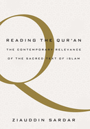 Reading the Qur'an: The Contemporary Relevance of the Sacred Text of Islam