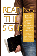 Reading the Signs: Using Case Studies to Discuss Student Life Issues at Catholic Colleges and Universities in the United States (Hc)