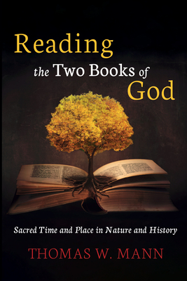 Reading the Two Books of God - Mann, Thomas W