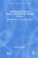 Reading with Muriel Dimen/Writing with Muriel Dimen: Experiments in Theorizing a Field