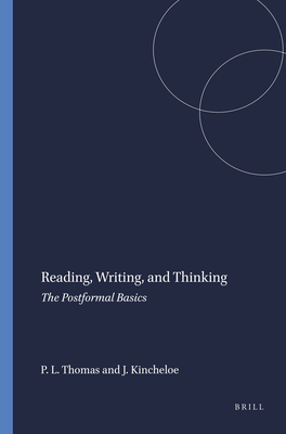 Reading, Writing, and Thinking: The Postformal Basics - Thomas, Paul L, and Kincheloe, Joe