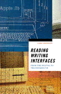 Reading Writing Interfaces: From the Digital to the Bookbound Volume 44