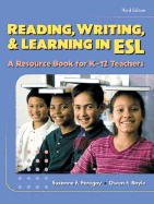 Reading, Writing & Learning in ESL: A Resource Book for K-12 Teachers