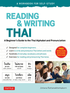 Reading & Writing Thai: A Workbook for Self-Study: A Beginner's Guide to the Thai Alphabet and Pronunciation (Free Online Audio and Printable Flash Cards)