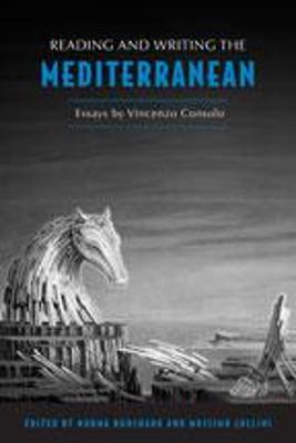 Reading & Writing the Mediterranean: Essays by Vincenzo Consolo - Bouchard, Norma (Editor), and Lollini, Massimo (Editor)