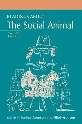 Readings about the Social Animal - Aronson, Joshua, and Aronson, Elliot