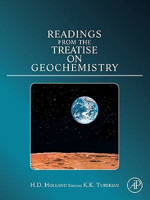 Readings from the Treatise on Geochemistry - Holland, Heinrich D (Editor), and Turekian, Karl K (Editor)