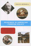 Readings in American Foreign Policy: Historical and Contemporary Problems - Bernell, David A