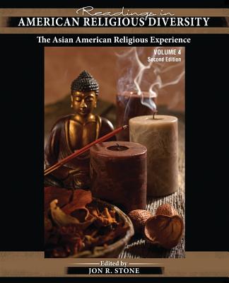 Readings in American Religious Diversity: The Asian American Religious Experience - Stone, Jon R, and Piar, Carlos R