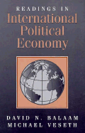 Readings in International Political Economy - Balaam, David N (Editor), and Veseth, Michael (Editor)