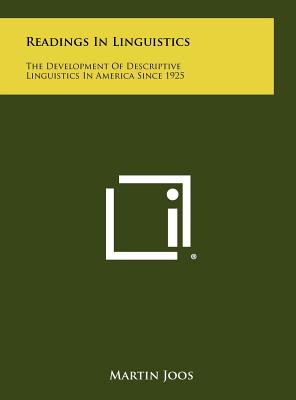 Readings In Linguistics: The Development Of Descriptive Linguistics In America Since 1925 - Joos, Martin (Editor)