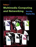 Readings in Multimedia Computing and Networking - Jeffay, Kevin (Editor), and Zhang, Hongjiang (Editor), and Zhang, Hong Jiang