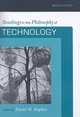 Readings in the Philosophy of Technology - Kaplan, David M (Editor)