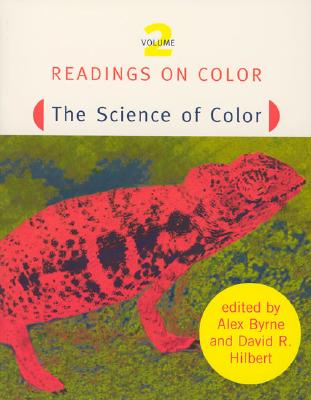Readings on Color, Volume 2: The Science of Color - Byrne, Alex (Editor), and Hilbert, David R (Editor)