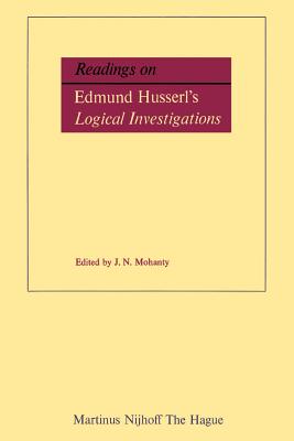 Readings on Edmund Husserl's Logical Investigations - Mohanty, J N (Editor)