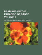 Readings on the Paradiso of Dante Volume 2