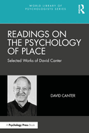 Readings on the Psychology of Place: Selected Works of David Canter