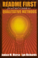 Readme First for a User s Guide to Qualitative Methods - Morse, Janice M, and Richards, Lyn