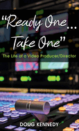 Ready One... Take One: The life of a video producer/director