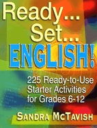 Ready...Set...English!: 225 Ready-To-Use Starter Activities for Grades 6-12