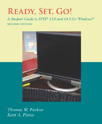 Ready, Set, Go! a Student Guide to Spss(r) 13.0 and 14.0 for Windows(r) - Pavkov, Thomas, and Pierce, Kent