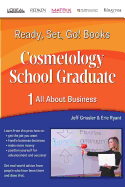 Ready, Set, Go! Cosmetology School Graduate Book 1: All about Business