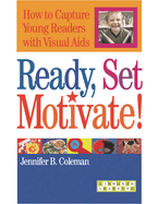 Ready, Set, Motivate!: How to Capture Young Readers with Visual AIDS