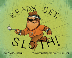 Ready, Set, Sloth!