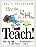 Ready, Set, Teach!: Training and Supporting Volunteers in Christian Education