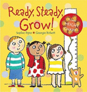 Ready, Steady, Grow! - Piper, Sophie, and Birkett, Georgie (Illustrator)
